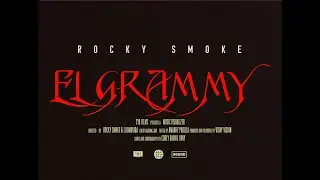 ROCKY SMOKE - EL GRAMMY (Official Concept Video)