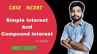 Simple Interest and Compound Interest WITH NCERT Example | in HINDI | CBSE | bhavnish classes