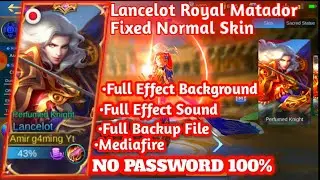 Script Skin Lancelot Epic Royal Matador Full Effect No Password Backup File With Sound Terbaru