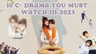 10 C-drama you must watch in 2023| #cdramalovers #cdrama #mustwatch