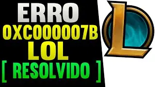 Como Resolver o Erro 0xc000007b no LOL League of Legends