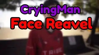 Cryingman Face Reveal 😱 | 100%