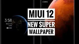 MIUI 12 - NEW SUPER WALLPAPER | ANIMATION