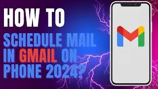 How To Schedule Mail In Gmail on Phone 2024?