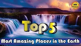 Top 5 Most Amazing Places in the World by MR Videos