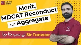 MDCAT Reconduct Hoga? Merit Kahan Set hoga? Sir Tanveer ne Sb Bta Diya!!!