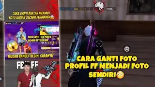 CARA MENGUBAH FOTO PROFIL FF MRNJADI POTO KITA SENDIRI