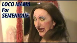 LOCO MAMA For SEMENIQUE