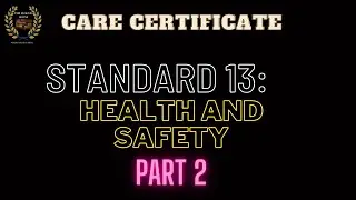 Care Certificate Standard 13: Health and Safety Answers Part 2 Answers