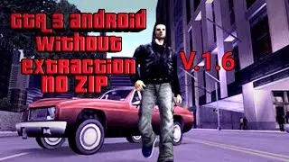 Download GTA 3 android without extraction,no zip v1.6(latest)