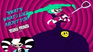 The Toony Trinity: Swat's What I Like About You