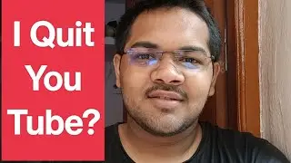 I QUIT YOUTUBE ?