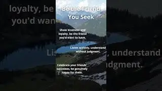 Be the friend You seek