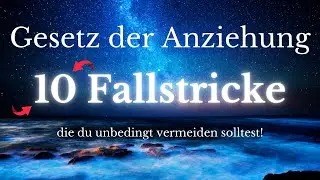 Gesetz der Anziehung - 10 Fehler beim manifestieren, die dich blockieren! 🌠