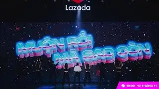 Sơn Tùng M-TP | Lazada 11/11 Show | “Muộn Rồi Mà Sao Còn”