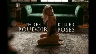 3 Killer Boudoir Poses