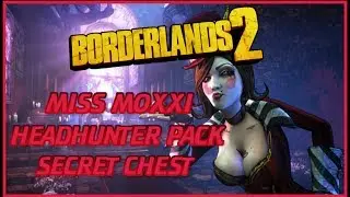 Borderlands 2 Miss Moxxi DLC - How to Open the Thresher Chest