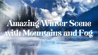 Amazing Winter Scene with Mountains and Fog and Relaxing Music
