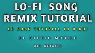 How To Remix Lo-Fi Song Cg Track  | FL Studio Mobile | Smart Cg Tech