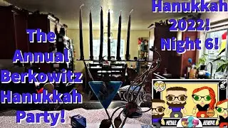 Eight Nights of Hanukkah 2022 - Night Six - The Party - Full and Unedited!