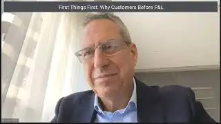 Video 9: First things first. Why customers before P&L