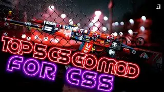 TOP 5 CS GO MOD FOR CSS V89-91/92+ (для мувиков)