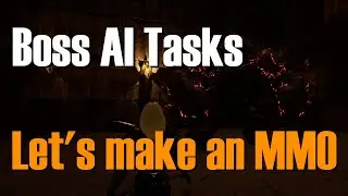 Let's make an MMO in UE4 - Part 44.2 (Boss AI Tasks)