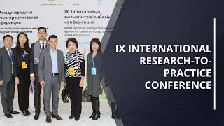 IX Nazarbayev Intellectual Schools International Research-to-Practice Conference