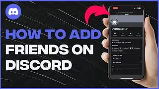 How To Add Friends on Discord - Full Guide (latest update)