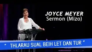 Thlarau sual beihlet dan tur. Joyce Mayer Mizo Sermon.