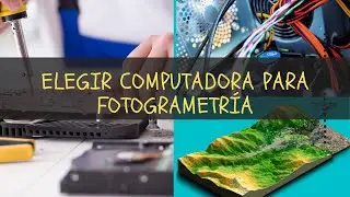 Guia para novatos en comprar o armar computadora para fotogrametría