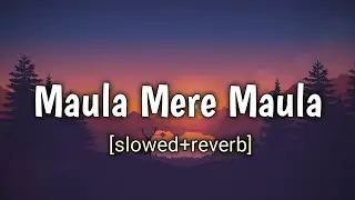 Maula Mere Maula[Slowed+Reverb]- lyrics | Anwar (2007)- Music Therapy