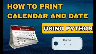 How To Print Calendar And Date Using Python
