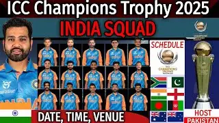 ICC Champions Trophy 2025 - Team India Squad | Champions Trophy 2025 Date, Time, Squad