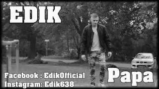 EDIK - PAPA (*FREE DOWNLOAD*) [Beat prod. by Jurrivh]