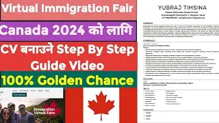 यसरी बनाउनुहोस Virtual Immigration Fair Canada 2024 को लागि CV Step By Step Guide Video