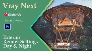 Vray Next Day & Night Render Settings For Sketchup
