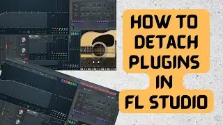 FL Studio 21 | How To Detach Plugins in FL STUDIO Under 1 Minute