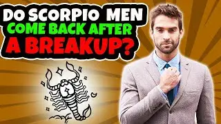 Why Do Scorpio Men Always Come Back To Their Exes?
