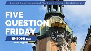 FIVE QUESTION FRIDAY episode 152 in Zagreb! I Expat in Croatia