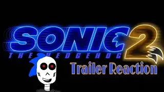 Trailer Reaction: Sonic The Hedgehog 2
