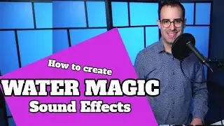 Water Magic Sound Design