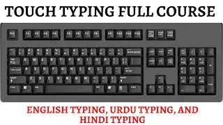 Touch Typing Full Course | English Typing, Urdu Typing, and Hindi Typing | Best Typing Tutorials