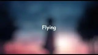 Flying (Lyric Video)