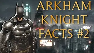 5 NEW Arkham Knight Facts #2