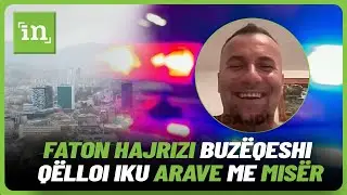 Faton Hajrizi buzëqeshi, qëlloi, iku arave me misër- Çka ndodhi saktë natën dramatike?