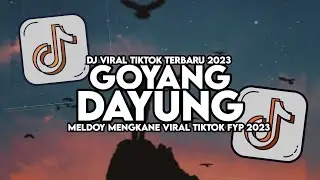 DJ GOYANG DAYUNG MASHUP FULL SONG MAMAN FVNDY 2023