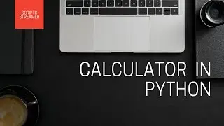 Python Programming: Building a Calculator from Scratch | Step-by-Step Tutorial