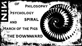 The Philosophy of Nine Inch Nails - March of the Pigs (The Downward Spiral)