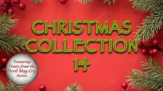 it's Christmas Collection 14! ft. 33 Christmastastic songs
